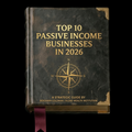 Top 10 Passive Income Businesses for 2026